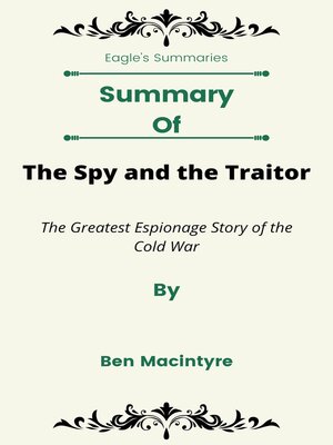 cover image of Summary of the Spy and the Traitor the Greatest Espionage Story of the Cold War  by Ben Macintyre